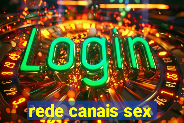 rede canais sex